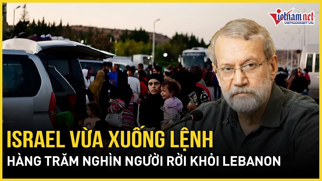 NÓNG 3/3: Israel vừa xuống lệnh, hàng trăm nghìn người rời khỏi Lebanon, Iran tuyên bố rắn với Mỹ