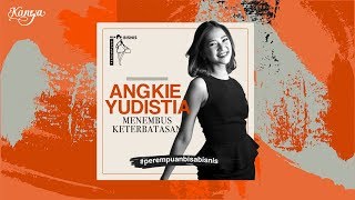 Angkie Yudistia, Difabel Yang Menembus Keterbatasan