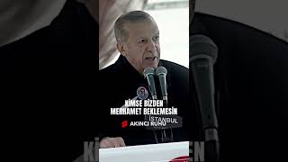 Erdoğan, kimse bizden merhamet beklemesin