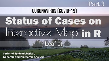 Part 3- How to Plot Values of Cases of COVID-19 on Interactive MAP in R by using leaflet package .