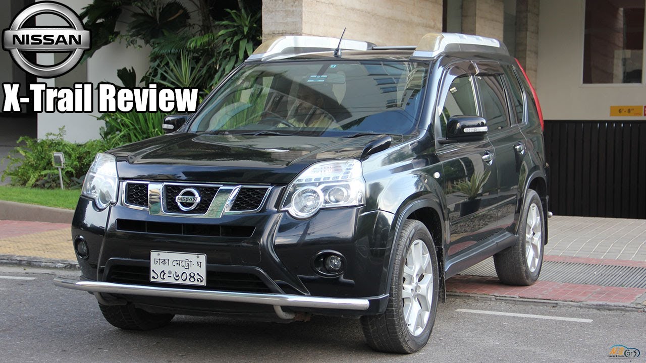 Review Of Nissan x trail in Bangladesh I second hand car price in
