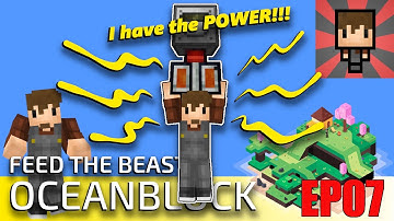 OCEANBLOCK - EP07 I HAVE THE POWER!!! - FTB MINECRAFT MODPACK