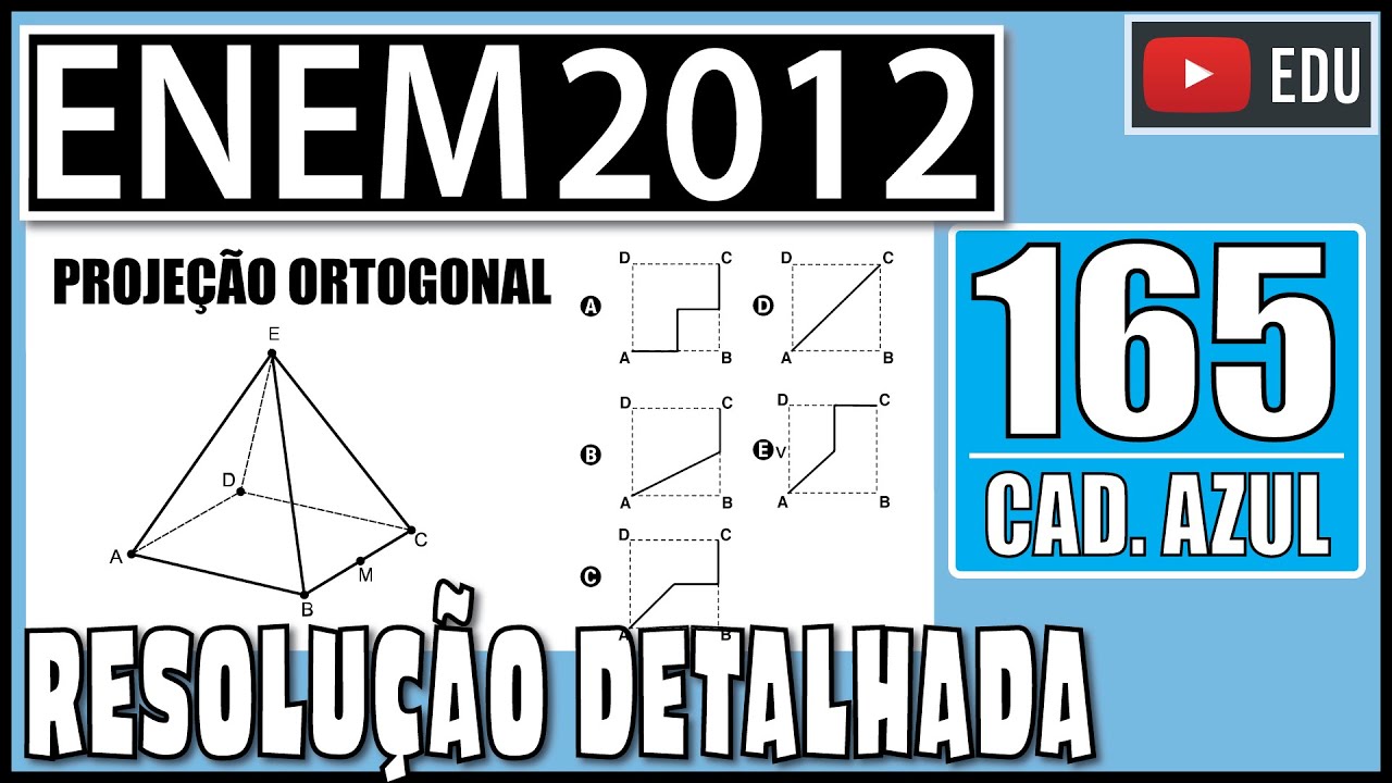 [ENEM 2012] 165 📘 PROJEÇÃO ORTOGONAL João propôs um desafio a Bruno, seu colega de classe: ele