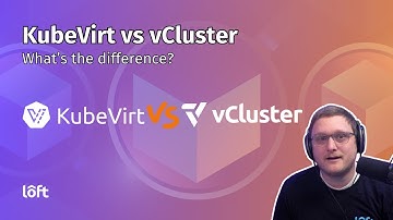 KubeVirt vs vCluster : What