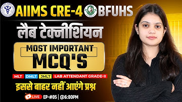 AIIMS CRE-4 Lab Technician Classes #5 | BFUHS Lab Attendant grade-II Classes | MLT | DMLT Class
