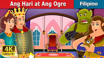Ang Hari at Ang Ogre |  The King and the Ogre Story in Filipino | @FilipinoFairyTales