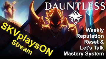 SKVplaysON - Dauntless - Mastery System? Whats That? Lets Talk, Stream, PC [English] Game Play