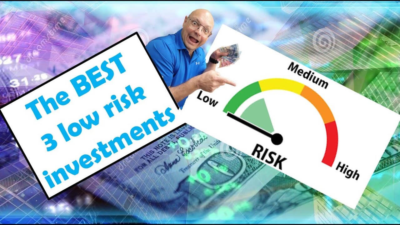 The BEST three low risk investments