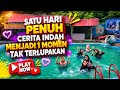 SATU HARI, SATU CERITA, SATU MOMEN TAK TERGANTIKAN