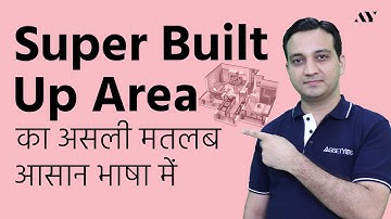 Super Built Up Area (RERA) - Meaning, Calculation & Formula [Hindi]