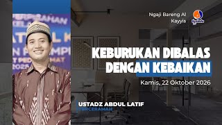 REPAYING EVIL WITH GOOD / USTADZ ABDUL LATIF