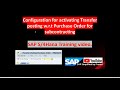 How to Activate Transfer Posting w.r.t Purchase Order for Subcontracting in #sap #subcontracting