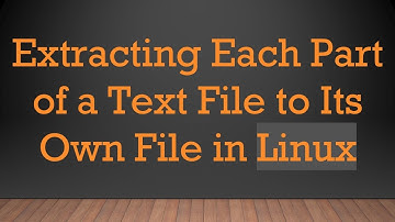 Extracting Each Part of a Text File to Its Own File in Linux