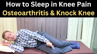 How to sleep in Knee Pain, Osteoarthritis Treatment, How to Fix Knock Knees, Pillow for Knee Pain
