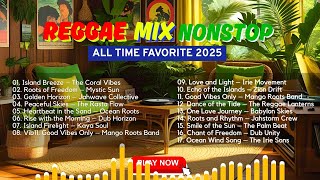 REGGAE MUSIC MIX 2025 πΈ NEW REGGAE LOVE SONGS π ALL TIME FAVORITE REGGAE SONGS 2025