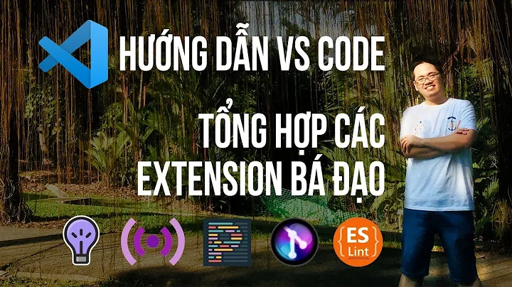 Hướng dẫn cài đặt VSCode - Tổng hợp các VS Code Extension bá đạo bạn nên có