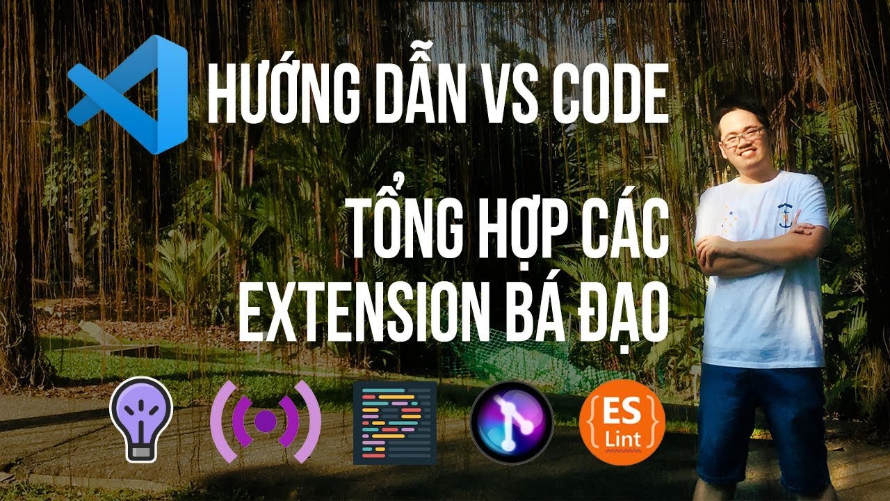 Hướng Dẫn Cài Đặt Vscode - Tổng Hợp Các Vs Code Extension Bá Đạo Bạn Nên Có