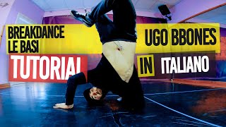 Tutorial di Breakdance in Italiano - Le Basi - Ugo Bbones x Hip Hop Tutorial Italia
