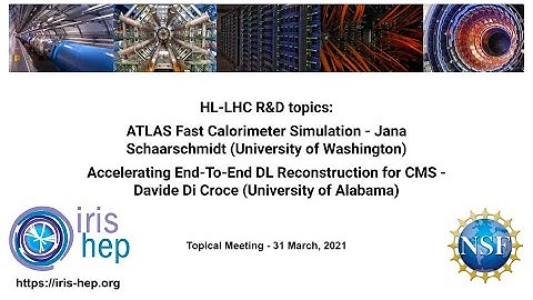 IRIS-HEP Topical Meeting - HL-LHC R&D topics: FastCaloSim + End-to-End Deep Learning in Reco