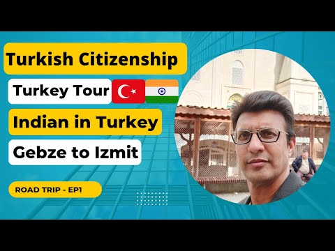 Gebze to Izmit Road Trip-Ep 1l Indian Living in Turkey l Turkish Citizenship l Turkey Tour