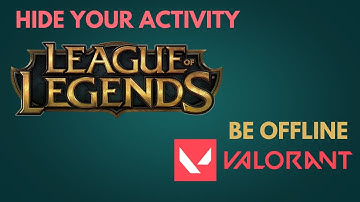 Hide Your Activity Status in LoL & Valorant Without Getting Banned!
