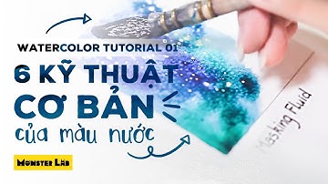 [WATERCOLOR TUTORIAL] Các kỹ thuật cơ bản của màu nước | Họa sĩ Nguyễn Thùy Anh