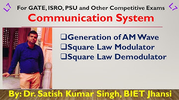 Communication Engg | L7 | Generation of AM Wave using Square Law Modulation | Square Law Demodulator