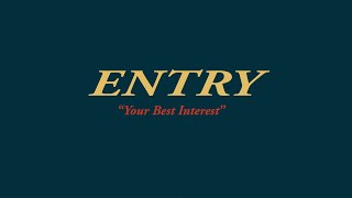 ENTRY - Your Best Interest