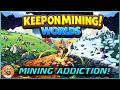 🔥 Addictive Mining Loop! | Keep on Mining! – Worlds [Full Version]