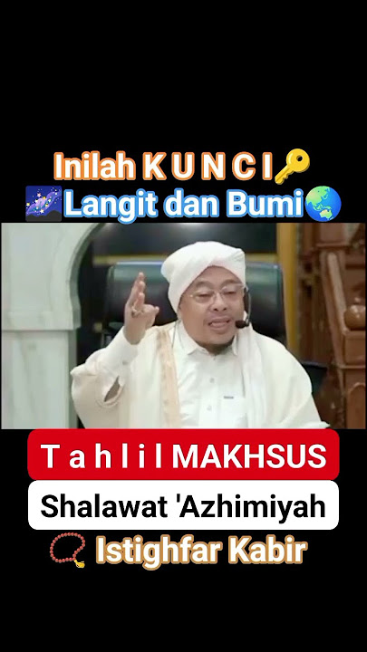 🔑INILAH KUNCI LANGIT🌌 DAN BUMI🌏 #kunci #langit #bumi #tahlil #shalawat #istighfar #talqin #mursyid