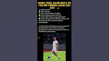 RASMI FEISAL SALUM MASTA WA PASI NBC PREMIER LEAGUE 2024 2025 