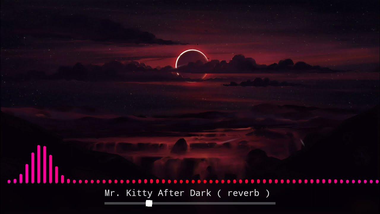 Mr Kitty after Dark обложка. After Dark Mr.Kitty клип. Mr Kitty after Dark Edit Audio. Mr Kitty after Dark Edit Remix. Песня after dark slowed reverb