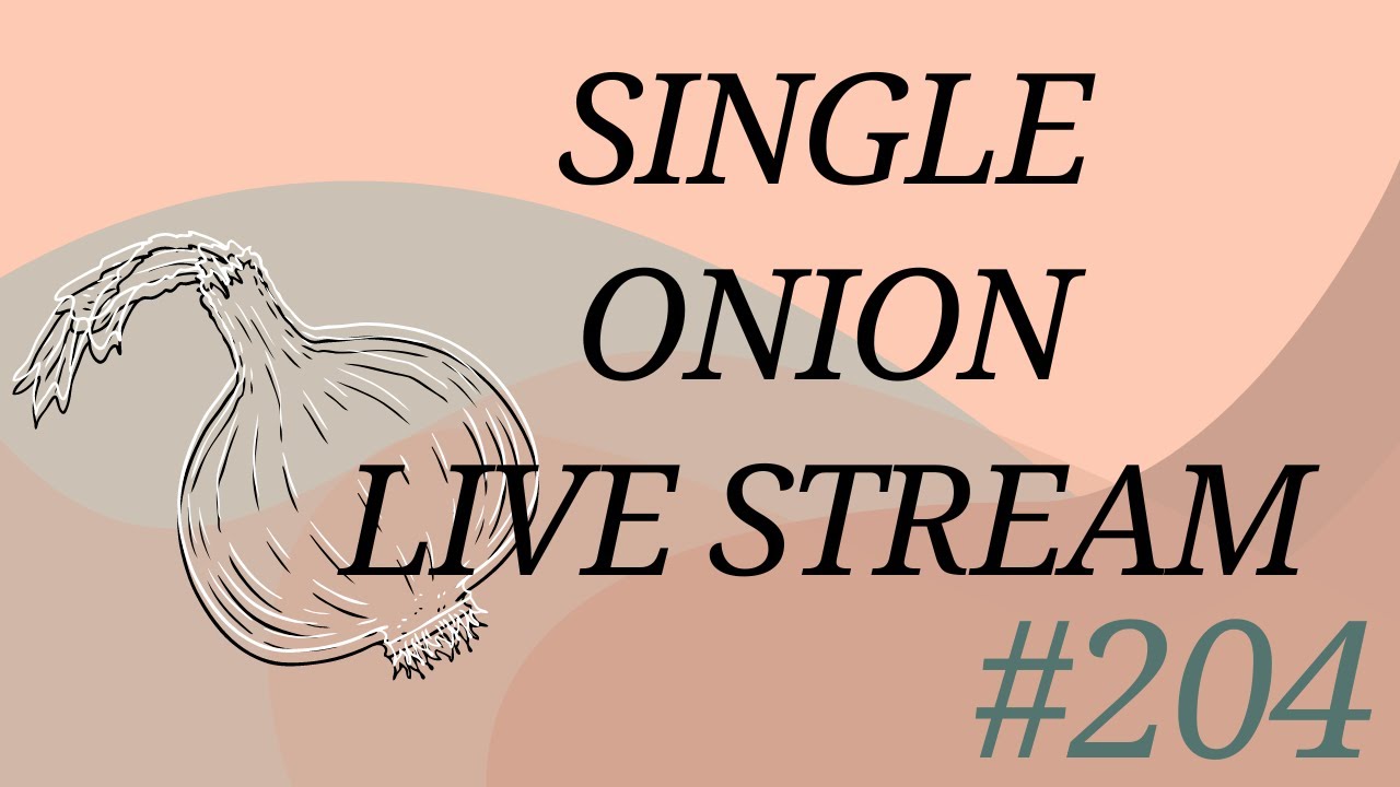 Single Onion Poetry - Live Stream #204