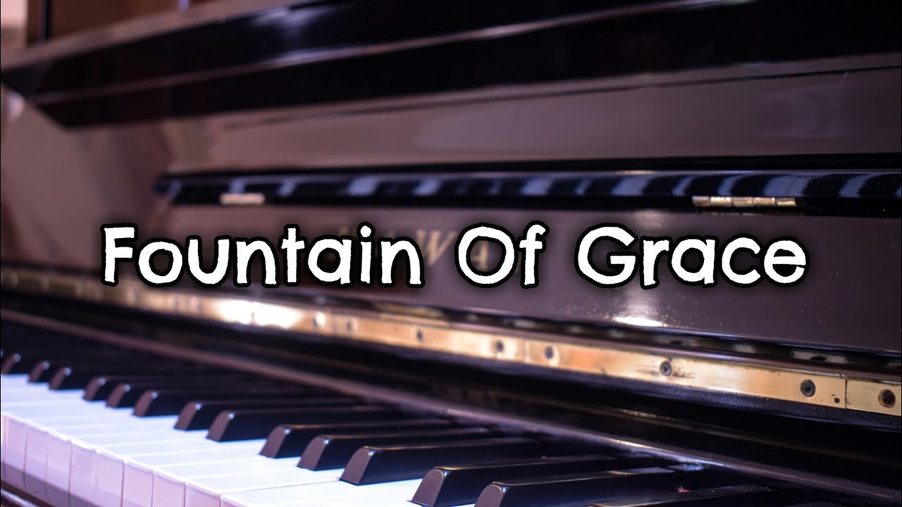 Fountain of Grace - [Piano Accompaniment | The Wilds]