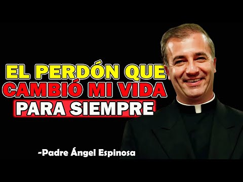 Perdonar de Corazón: La Verdad Que Nadie Te Dice - Padre Angel Espinosa de los Monteros 2025