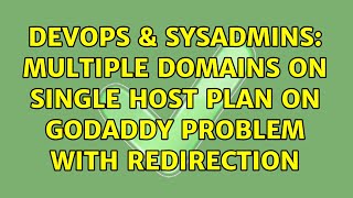 DevOps & SysAdmins: Multiple domains on single host plan on GoDaddy problem with redirection Wealth