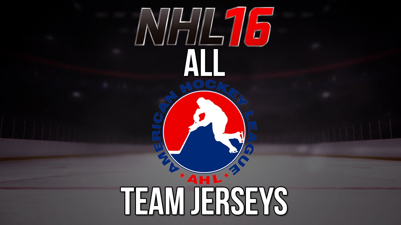 ALL AHL TEAM JERSEYS IN NHL 16 - YouTube
