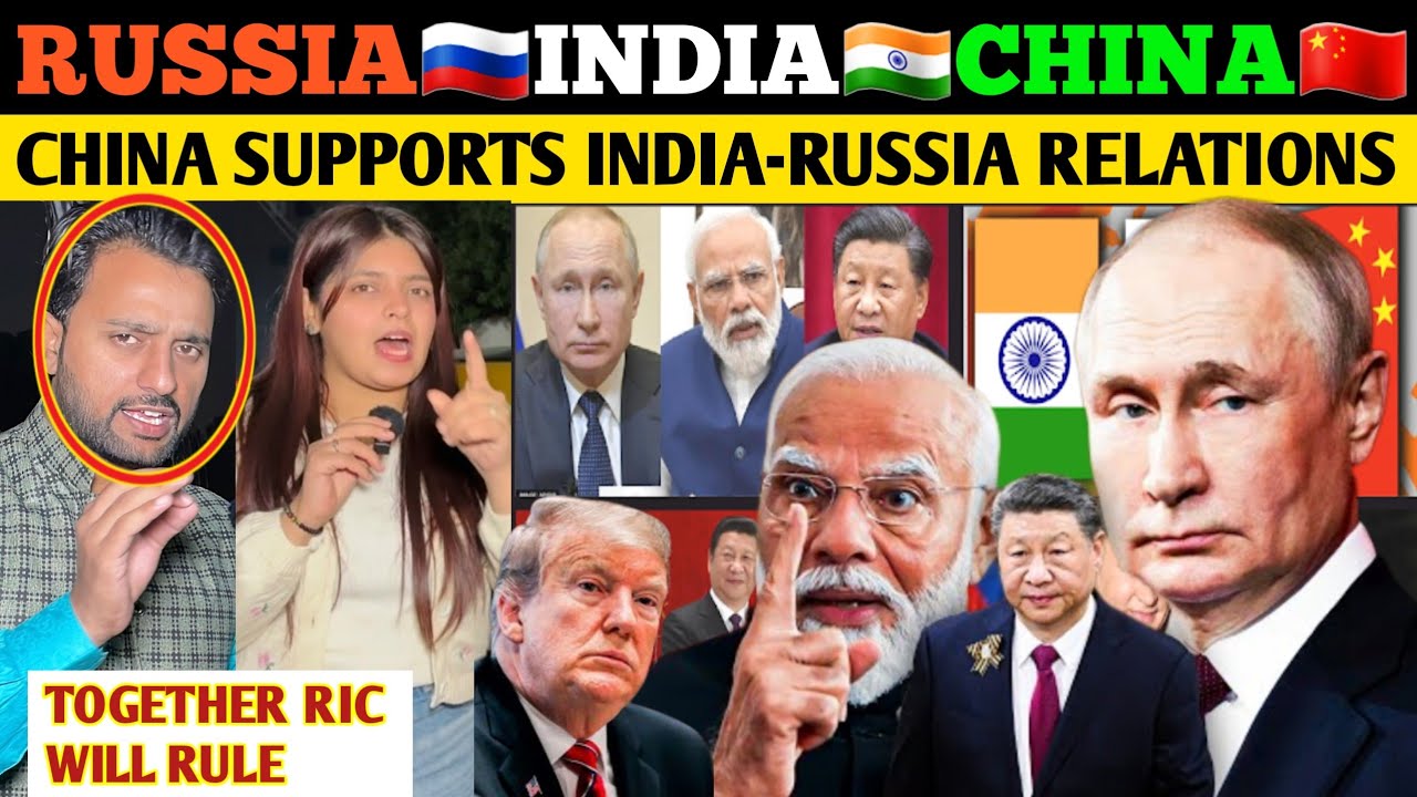 CHINA SUPPORTS IND-RUSSIA RELATIONS | TOGETHER RIC CAN MAKE BIG CHANGES ...