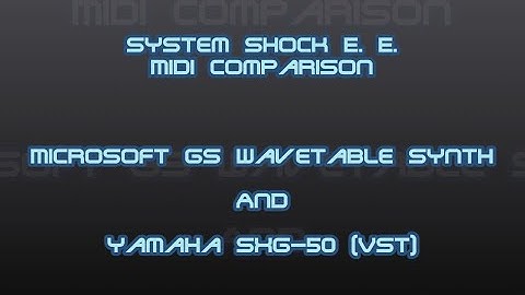 System Shock E.  E.  MIDI Comparison  L 1