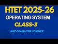 HTET 2025-26 Class 3 Operating System | Unit-1 Full Theory & MCQs | HTET PGT CS