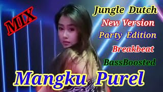 Jungle Dutch Mangku Purel Ning Karaokean New Version Party Edition Breakbeat 2022