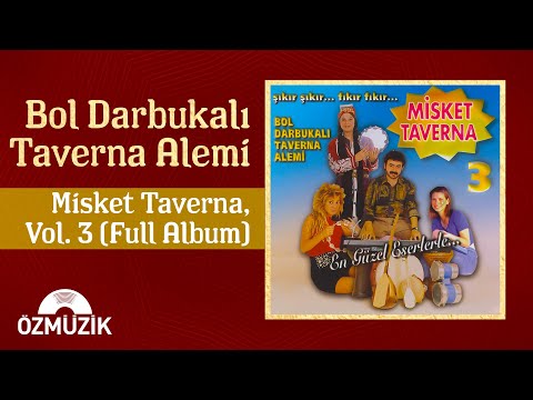 Misket Taverna - Bol Darbukalı Taverna Alemi, Vol. 3 | (Full Album)