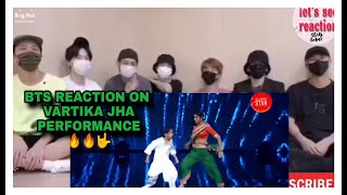 BTS REACTION TO VARTIKA JHA DANCE PERFORMANCE (FAN MADE) | 2021 #bts #vartikajha #superdancer