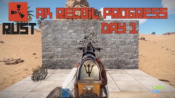 Rust AK Recoil Day 1
