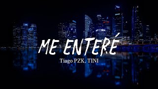 Video thumbnail of "Tiago PZK, TINI - Me Enteré, Letra"