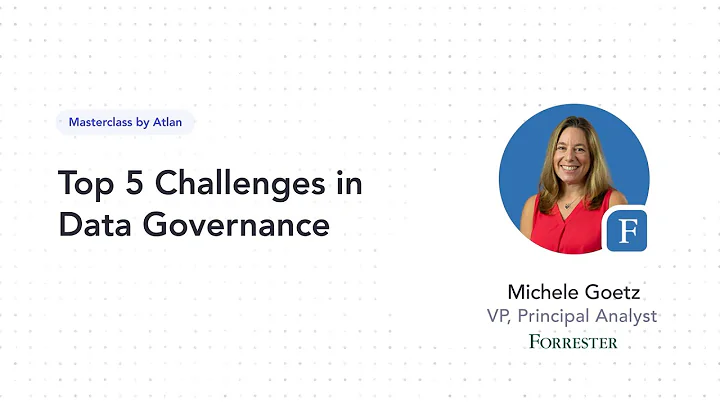 Top 5 Challenges in Data Governance | Forrester + ...