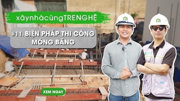 Biện Pháp Thi Công Móng Băng | Xây Nhà Cùng Tre Nghệ #11