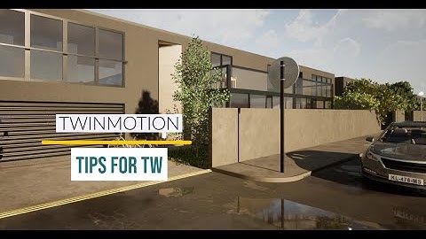 Tips for Twinmotion
