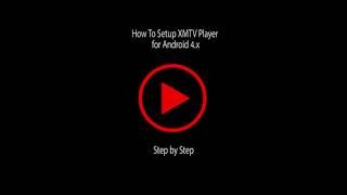 How to install XMTV Player for Android 4.x screenshot 2