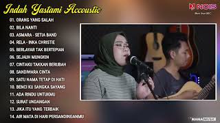 Indah Yastami Full Album 'ORANG YANG SALAH, BILA NANTI' Lagu Galau Viral Tiktok 2024